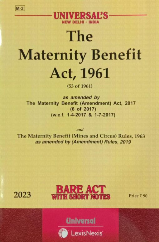 Lexis Nexis’s The Maternity Benefit Act, 1961 (Bare Act) - 2023 Edition