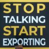 BDP’s A Guide to Exporting from India STOP TALKING START EXPORTING By Ajay Srivastava - 2nd Edition 2023