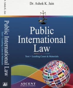 Ascent's Public International Law & Human Rights by Dr. Ashok Kumar Jain