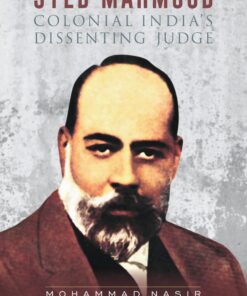 Bloomsbury's Syed Mahmood - Colonial India's Dissenting Judge by Mohammad Nasir - Edition 2022
