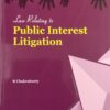 KP's Law Relating to Public Interest Litigation by R Chakraborty