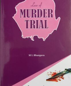 KP's Law of Murder Trial by M L Bhargava - Edition 2024