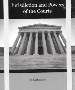 KP's Jurisdiction and Powers of the Courts by M L Bhargava - Edition 2023