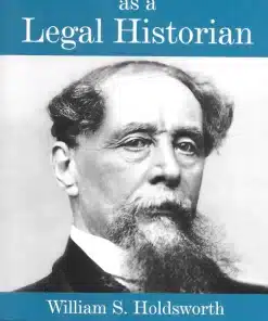 LJP's Charles Dickens as a Legal Historian by William S Holdsworth - Indian Reprint 2022