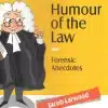 LJP's Humour of the Law: Forensic Anecdotes by Jacob Larwood - Indian Reprint 2022