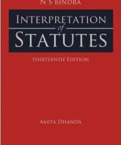 Lexis Nexis's Interpretation of Statutes by N S Bindra - 13th Edition November 2022