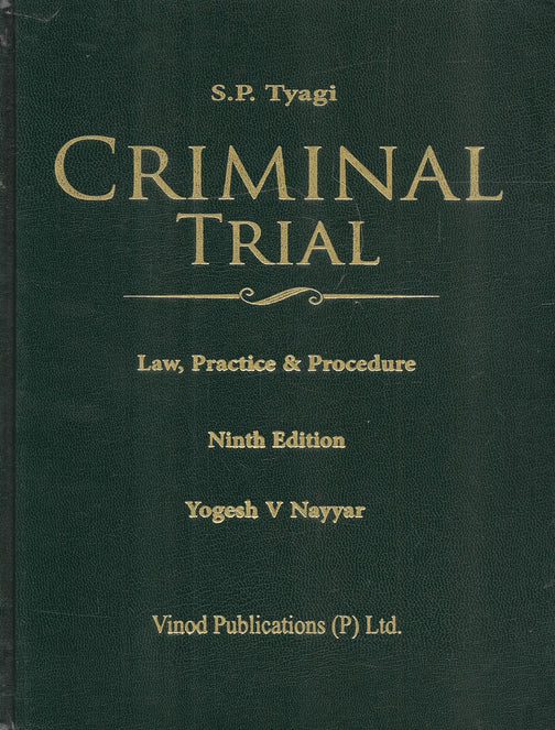 Vinod Publication's Criminal Trial (Law, Practice & Procedure) by S.P. Tyagi