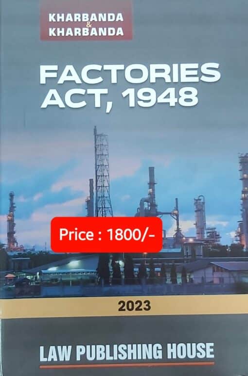 LPH's Factories Act, 1948 by V.K. Kharbanda - Edition 2023