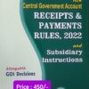 Nabhi’s Compilation of New Central Government Account - Receipts & Payment Rules, 2022