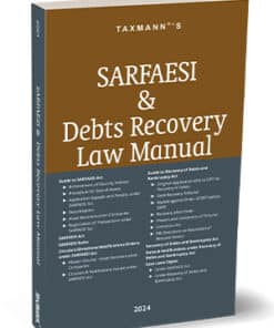 Taxmann's SARFAESI & Debts Recovery Law Manual - Edition 2024