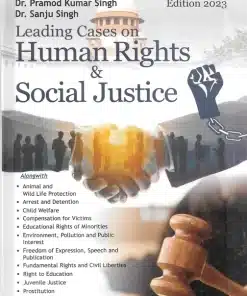 Whitesmann's Leading Cases on Human Rights and Social Justice by Pramod Kumar Singh - Edition 2023