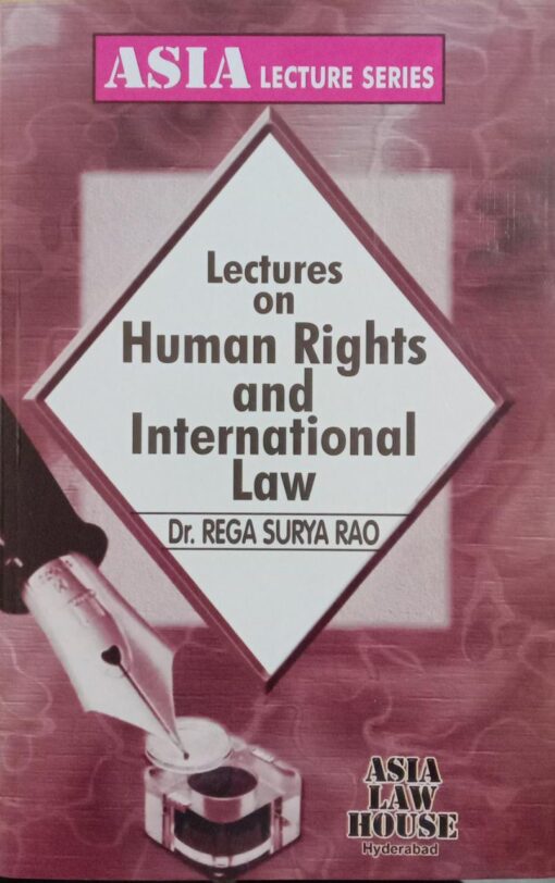 ALH's Lectures on Human Rights & International Law by Dr. Rega Surya Rao