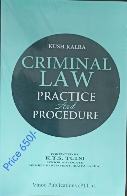 Vinod Publication's Criminal Law Practice and Procedure by Kush Kalra - Edition 2023