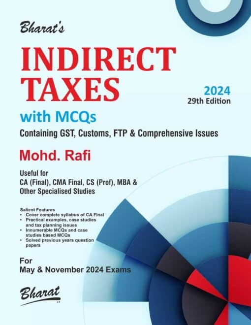 Bharat's INDIRECT TAXES Containing GST, Customs, FTP & Comprehensive Issues by Mohd. Rafi for May 2024