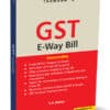 Taxmann's GST E-Way Bill by V.S. Datey - 12th Edition 2024