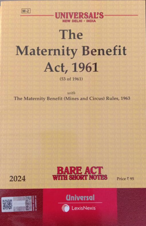 Lexis Nexis’s The Maternity Benefit Act, 1961 (Bare Act) - 2024 Edition