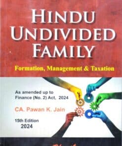 Bharat's Hindu Undivided Family (Formation, Management & Taxation) by Pawan K. Jain