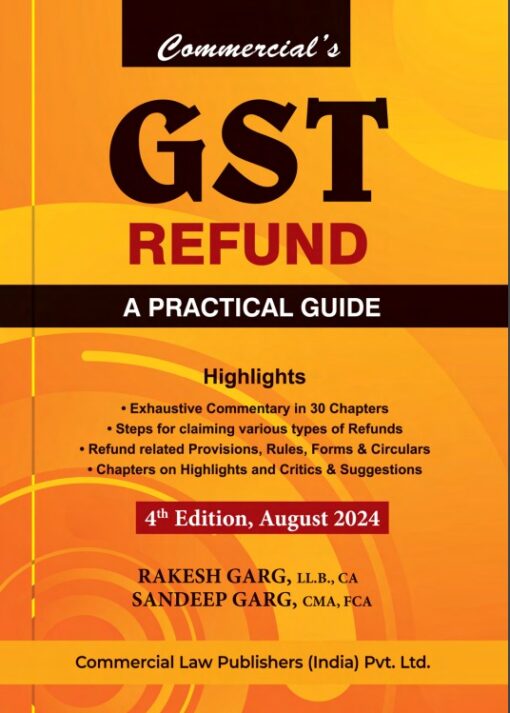 Commercial's GST Refund - A Practical Guide by Rakesh Garg & Sandeep Garg