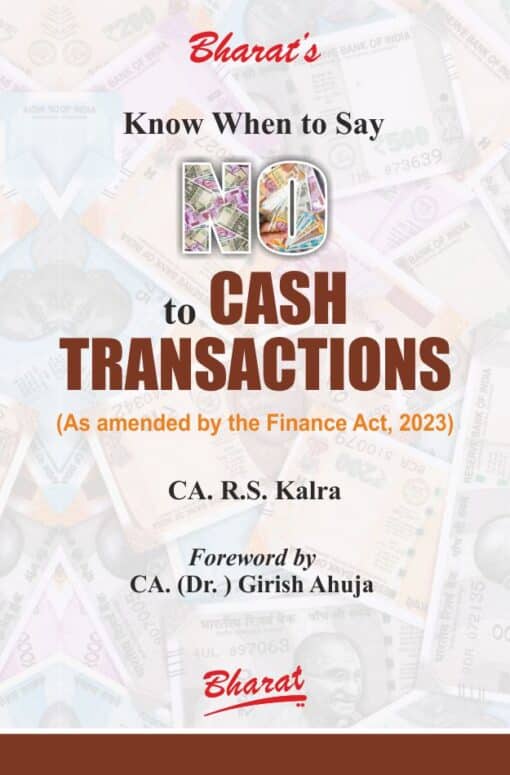 Bharat's Know When to Say No to Cash Transactions by CA. R.S. Kalra - 1st Edition 2023