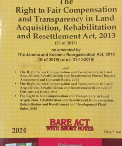 Lexis Nexis’s Right to Fair Compensation and Transparency in Land Acquisition, Rehabilitation and Resettlement Act, 2013 (Bare Act) - 2024 Edition