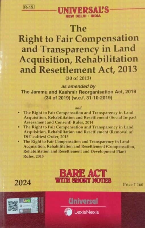 Lexis Nexis’s Right to Fair Compensation and Transparency in Land Acquisition, Rehabilitation and Resettlement Act, 2013 (Bare Act) - 2024 Edition