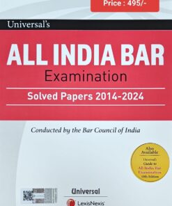 Lexis Nexis's All India Bar Examination - Solved Papers 2014 to 2024 by Universal