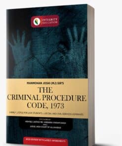 Integrity Education's The Criminal Procedure Code, 1973 by Manmohan Joshi - 1st Edition 2023