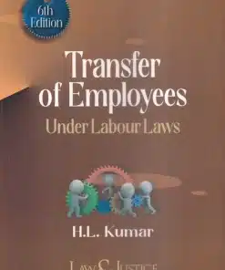 LJP's Transfer of Employees Under Labour Laws by H L Kumar - 6th Edition 2023