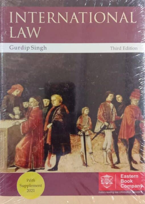 EBC's International Law by Dr. Gurdip Singh - 3rd Edition with supplement 2021