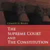 LJP's The Supreme Court And The Constitution by Charles A. Beard - 1st Indian Reprint 2023