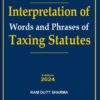 Commercial's Interpretation of Words and Phrases of Taxing Statutes by Ram Dutt Sharma