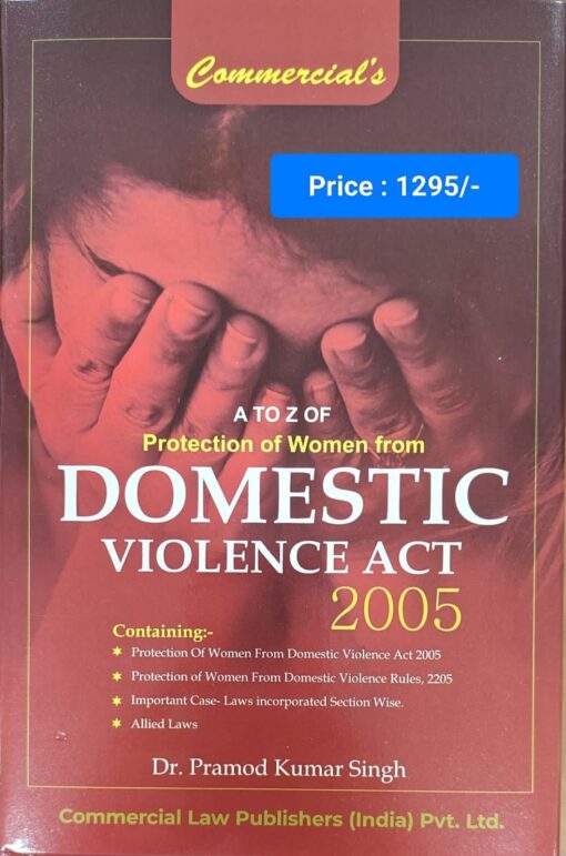 Commercial's A to Z of Protection of Women from Domestic Violence Act 2005 by Dr. Pramod Kumar Singh