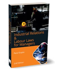 Taxmann's Industrial Relations & Labour Laws for Managers by Parul Gupta - 2nd Edition 2023