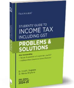 Taxmann's Students Guide To Income Tax Including GST - Problems & Solutions (28th Edition 2024-25) for May 2024