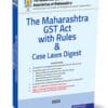 Taxmann's The Maharashtra GST Act with Rules & Case Laws Digest - 1st Edition 2023