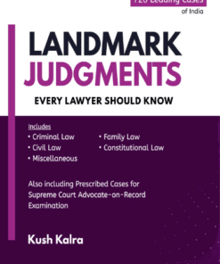 Whitesmann’s Landmark Judgments Every Lawyer Should Know by Kush Kalra