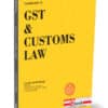 Taxmann's GST & Customs Law (University Edition) by K.M Bansal - 11th Edition January 2024