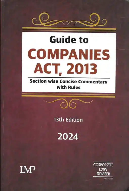 LMP's Guide to Companies Act 2013 by Corporate Law Adviser - 13th Edition 2024