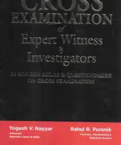 Whitesmann's Cross Examination of Expert Witness and Investigators by Yogesh V Nayyar - 1st Edition 2023