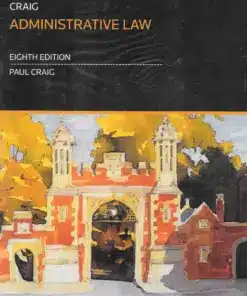 Sweet & Maxwell's Administrative Law by Paul Craig - 8th South Asian Edition 2023