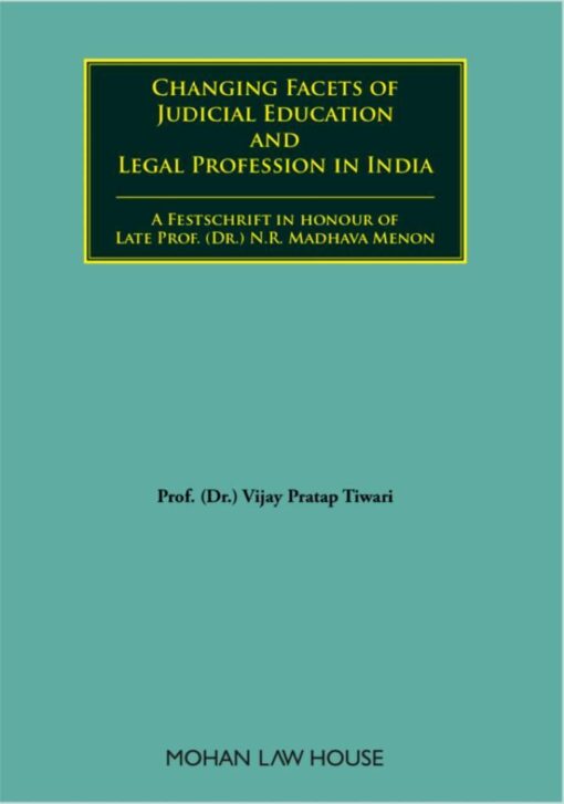 MLH's Changing Facets of Judicial Education and Legal Profession in India by Vijay Pratap Tiwari - 1st Edition 2023