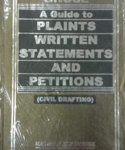KLH's A Guide to Plaints, Written Statements and Petitions (Civil Pleadings) by Ghose - 3rd Edition 2024