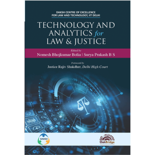 Oakbridge's Technology and Analytics for Law & Justice by Nomesh Bhojkumar Bolia - 1st Edition 2023