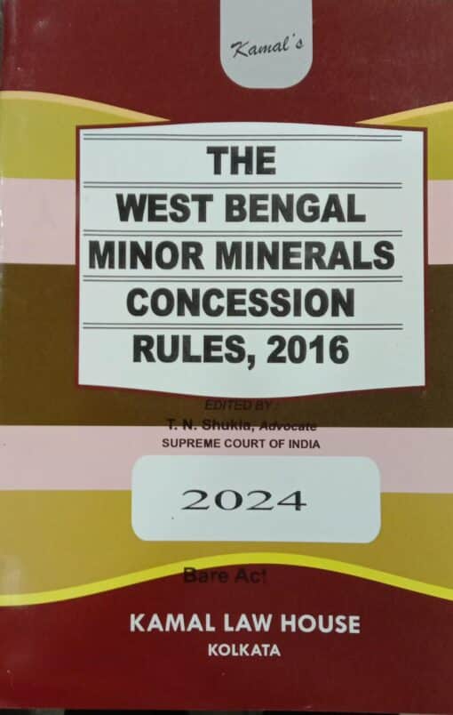 Kamal's The West Bengal Minor Minerals Concession Rules, 2016 (Bare Act) by T.N. Shukla