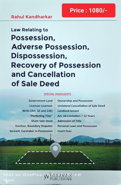 Whitesmann's Law Relating to Possession, Adverse Possession, Dispossession, Recovery of Possession and Cancellation of Sale Deed by Rahul Kandharkar