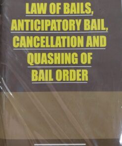 KLH's Law of bails, Anticipatory bail, Cancellation and Quashing of bail order by Justice Khastgir