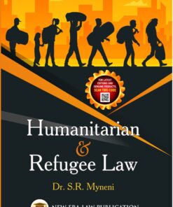 ALA's Humanitarian & Refugee Law by Dr. S.R. Myneni - 1st Edition 2023