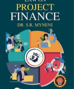 ALA's Law on Project Finance by Dr. S.R. Myneni - 1st Edition 2023