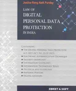 Sweet & Soft's Law of Digital Personal Data Protection In India by Justice Rang Nath Pandey