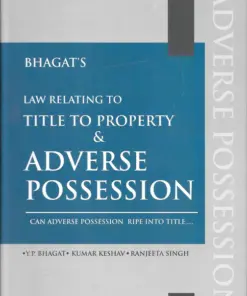 Vinod Publication's Law Relating to Title to Property and Adverse Possession by Y P Bhagat